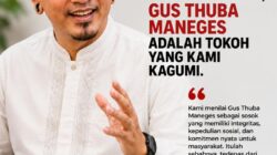 LSM Gerak Indonesia: Terlepas dari Garis Keturunan, Gus Thuba Maneges Adalah Tokoh yang Kami Kagumi.