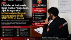 LSM Gerak Indonesia Buka Posko Pengaduan, Ajak Masyarakat Informasikan Dugaan Kejanggalan SPMB SMP  2026 di Kediri.
