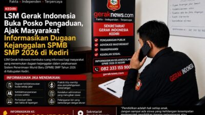 LSM Gerak Indonesia Buka Posko Pengaduan, Ajak Masyarakat Informasikan Dugaan Kejanggalan SPMB SMP  2026 di Kediri.